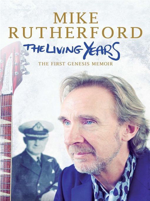 Title details for The Living Years by Mike Rutherford - Available